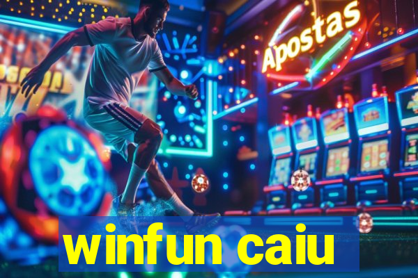 winfun caiu